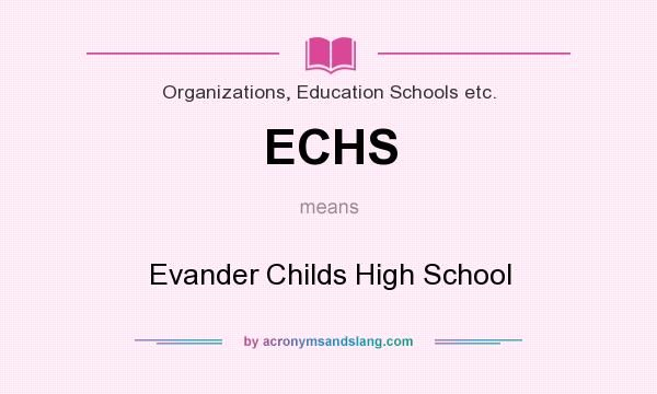 What does ECHS mean? It stands for Evander Childs High School