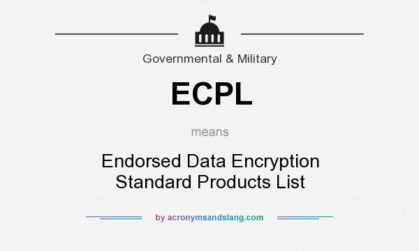 What does ECPL mean? It stands for Endorsed Data Encryption Standard Products List