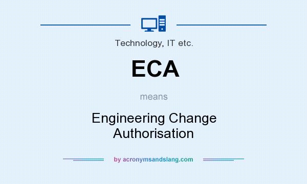What does ECA mean? It stands for Engineering Change Authorisation