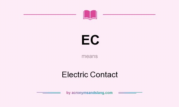 What does EC mean? It stands for Electric Contact