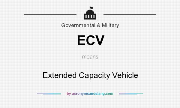 What does ECV mean? It stands for Extended Capacity Vehicle