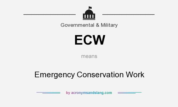 What does ECW mean? It stands for Emergency Conservation Work
