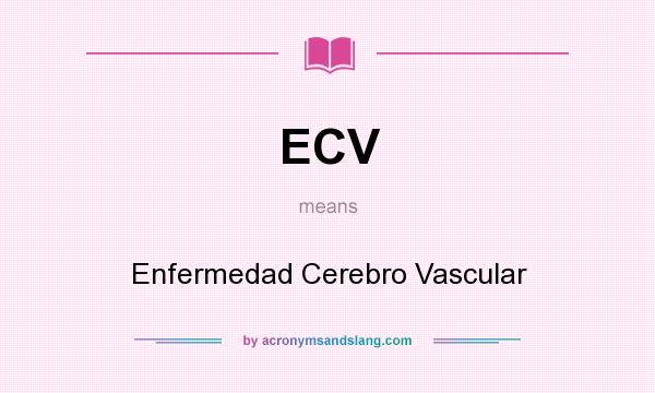 What does ECV mean? It stands for Enfermedad Cerebro Vascular