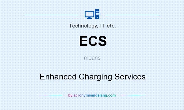 What does ECS mean? It stands for Enhanced Charging Services