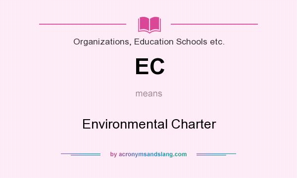 What does EC mean? It stands for Environmental Charter