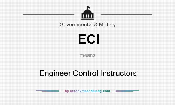 What does ECI mean? It stands for Engineer Control Instructors