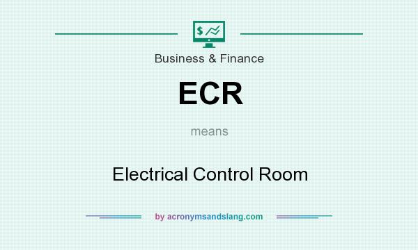 What does ECR mean? It stands for Electrical Control Room