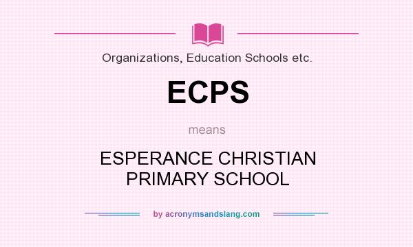 What does ECPS mean? It stands for ESPERANCE CHRISTIAN PRIMARY SCHOOL