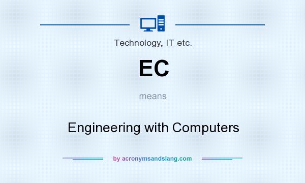 What does EC mean? It stands for Engineering with Computers