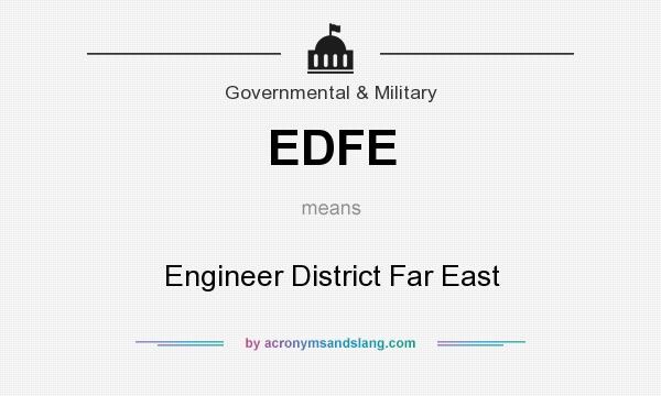 What does EDFE mean? It stands for Engineer District Far East