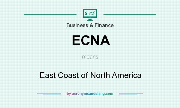What does ECNA mean? It stands for East Coast of North America