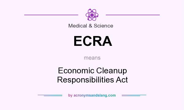 What does ECRA mean? It stands for Economic Cleanup Responsibilities Act