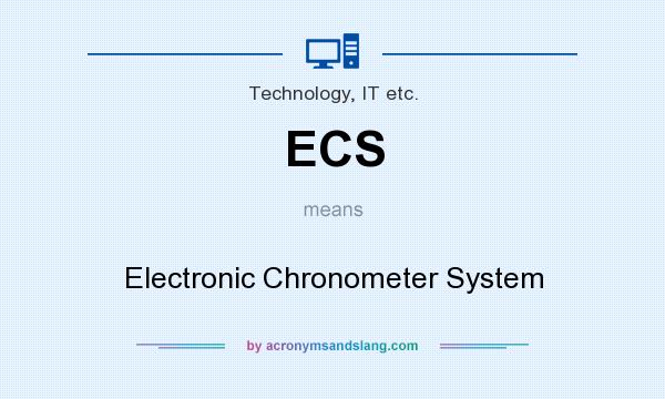 What does ECS mean? It stands for Electronic Chronometer System