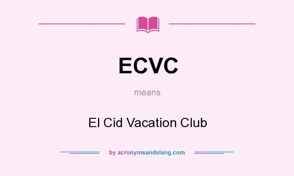 What does ECVC mean? It stands for El Cid Vacation Club