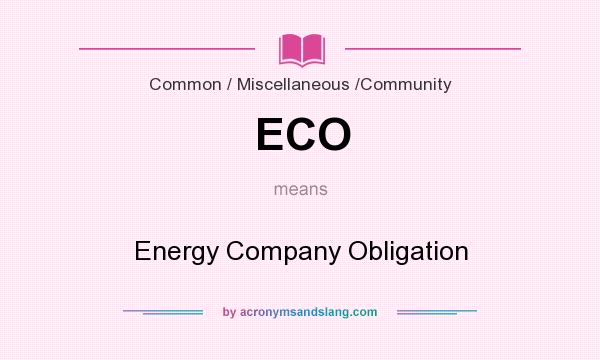 What does ECO mean? It stands for Energy Company Obligation