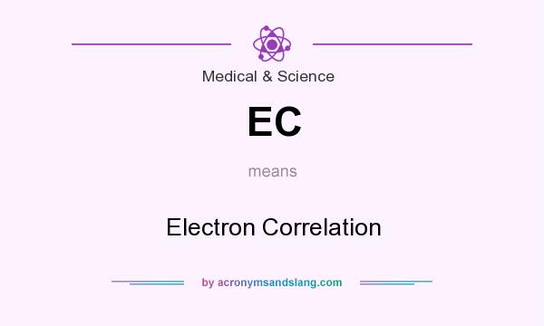 What does EC mean? It stands for Electron Correlation