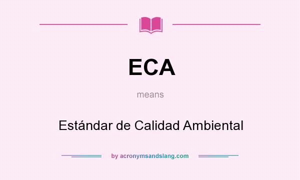 What does ECA mean? It stands for Estándar de Calidad Ambiental