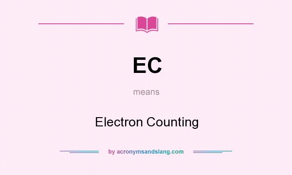 What does EC mean? It stands for Electron Counting