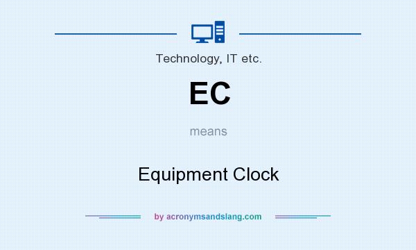 What does EC mean? It stands for Equipment Clock