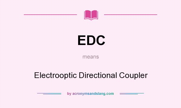 What does EDC mean? It stands for Electrooptic Directional Coupler