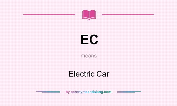 What does EC mean? It stands for Electric Car