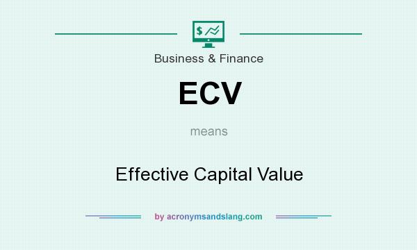 What does ECV mean? It stands for Effective Capital Value