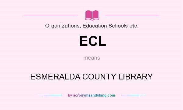 What does ECL mean? It stands for ESMERALDA COUNTY LIBRARY