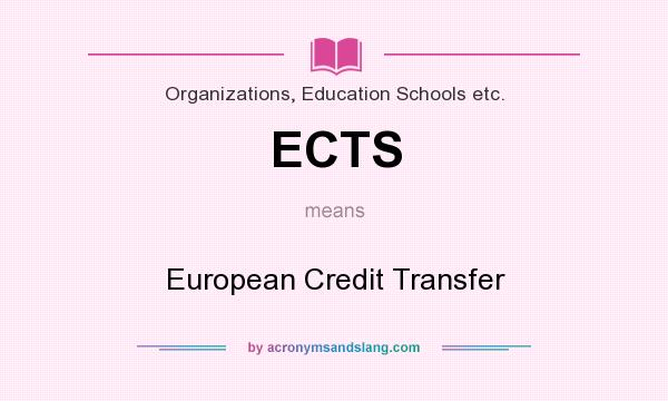 What does ECTS mean? It stands for European Credit Transfer