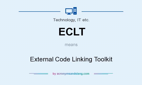 What does ECLT mean? It stands for External Code Linking Toolkit