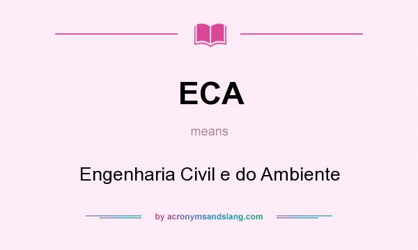 What does ECA mean? It stands for Engenharia Civil e do Ambiente