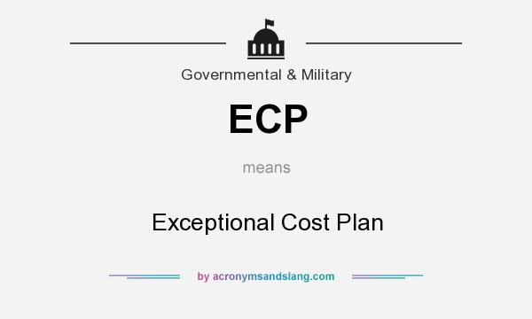 What does ECP mean? It stands for Exceptional Cost Plan