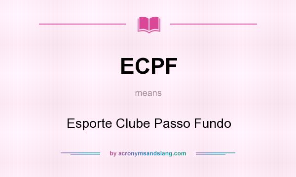 What does ECPF mean? It stands for Esporte Clube Passo Fundo