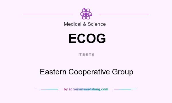 What does ECOG mean? It stands for Eastern Cooperative Group