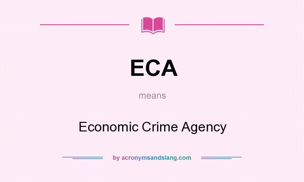 What does ECA mean? It stands for Economic Crime Agency