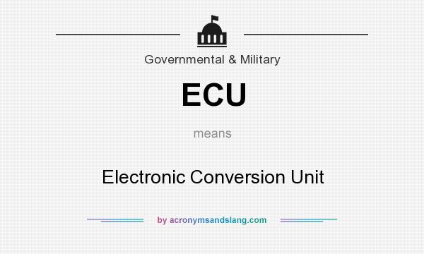 What does ECU mean? It stands for Electronic Conversion Unit