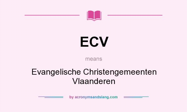 What does ECV mean? It stands for Evangelische Christengemeenten Vlaanderen