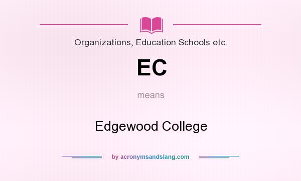 What does EC mean? It stands for Edgewood College
