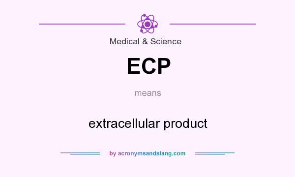 What does ECP mean? It stands for extracellular product