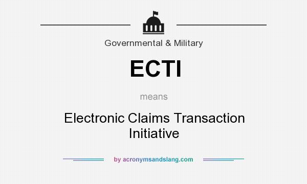 What does ECTI mean? It stands for Electronic Claims Transaction Initiative