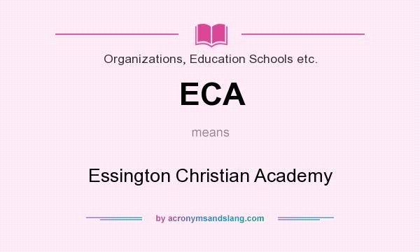 What does ECA mean? It stands for Essington Christian Academy