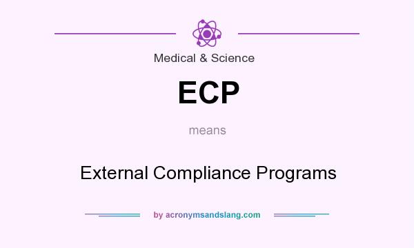 What does ECP mean? It stands for External Compliance Programs