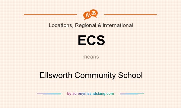 What does ECS mean? It stands for Ellsworth Community School