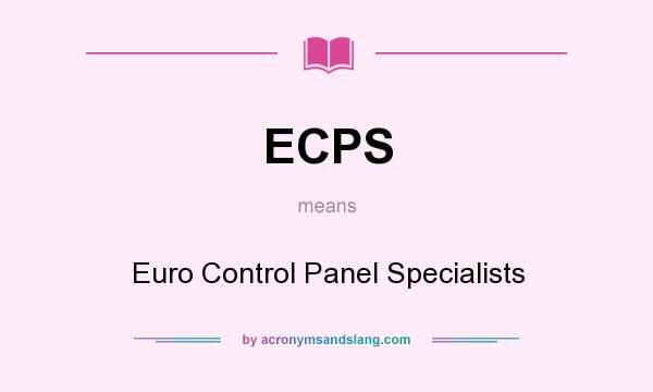 What does ECPS mean? It stands for Euro Control Panel Specialists