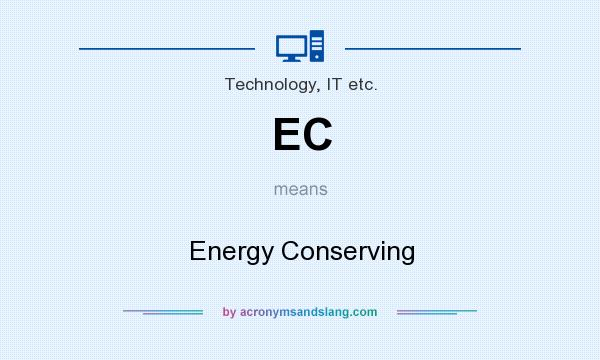 What does EC mean? It stands for Energy Conserving