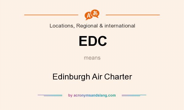 What does EDC mean? It stands for Edinburgh Air Charter