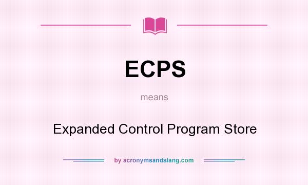 What does ECPS mean? It stands for Expanded Control Program Store