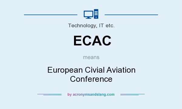 What does ECAC mean? It stands for European Civial Aviation Conference