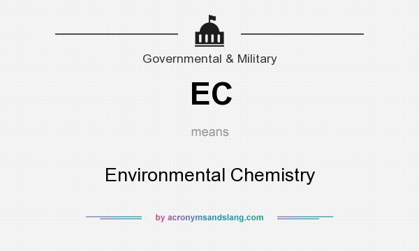 What does EC mean? It stands for Environmental Chemistry