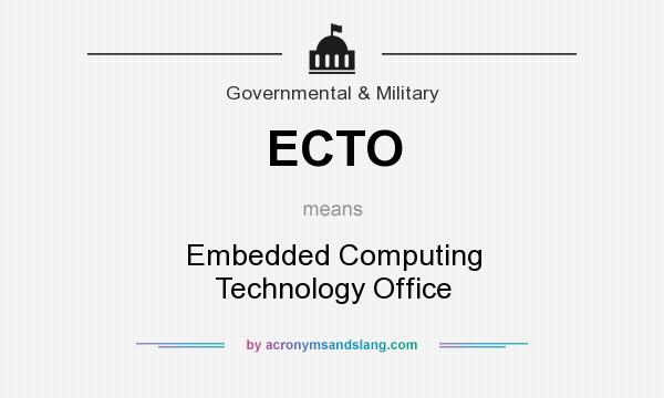 What does ECTO mean? It stands for Embedded Computing Technology Office
