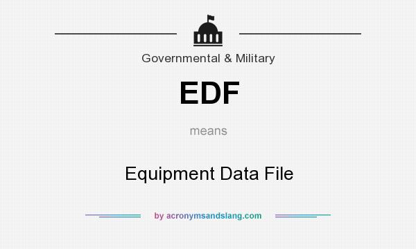 What does EDF mean? It stands for Equipment Data File